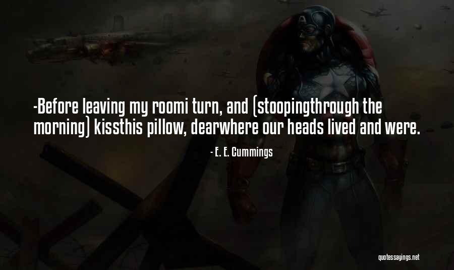 Dear Pillow Quotes By E. E. Cummings Dear Pillow Quotes By E. E. Cummings