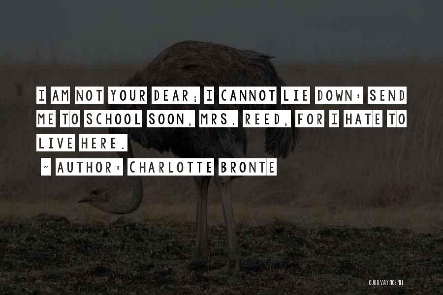 Dear School I Hate You Quotes By Charlotte Bronte