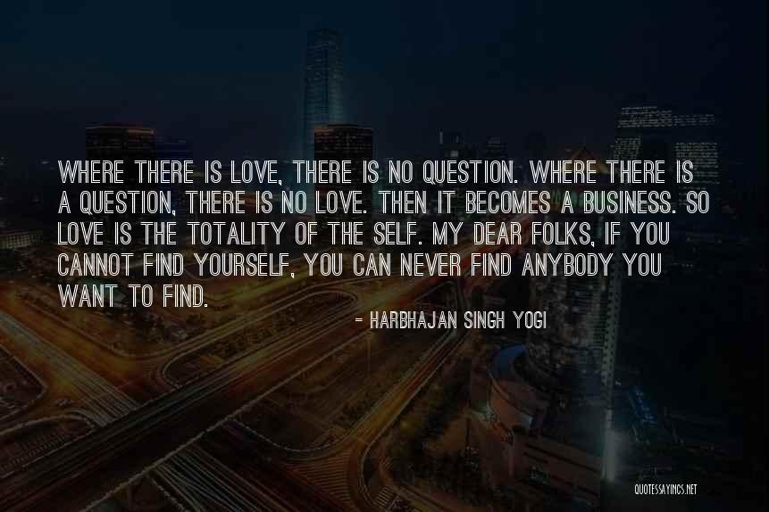 Dear Self Quotes By Harbhajan Singh Yogi Dear Self Quotes By Harbhajan Singh Yogi