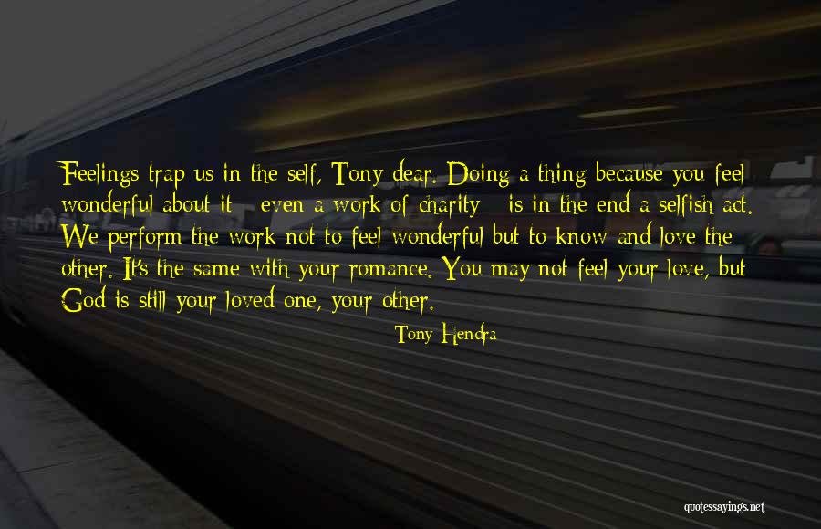 Dear Self Quotes By Tony Hendra Dear Self Quotes By Tony Hendra