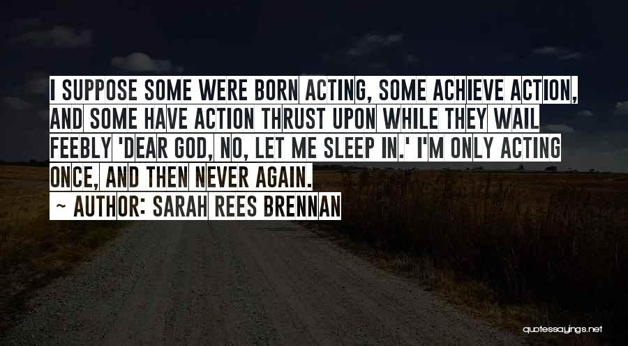 Dear Sleep Quotes By Sarah Rees Brennan