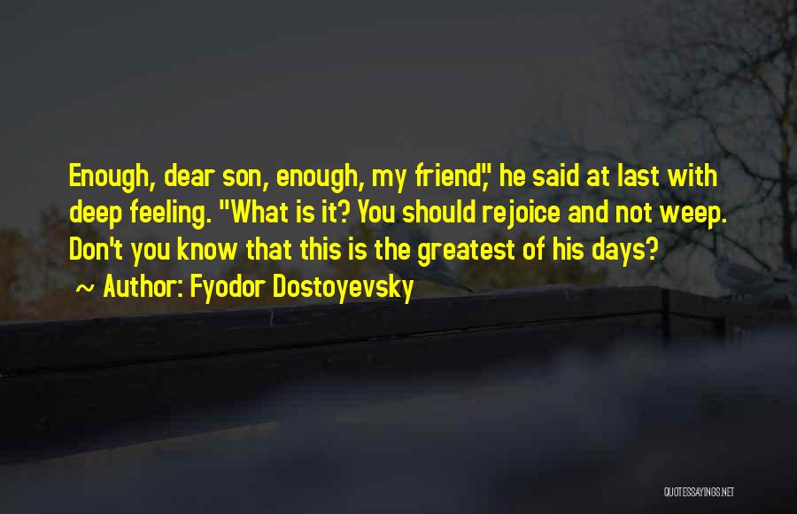 Dear Son Quotes By Fyodor Dostoyevsky