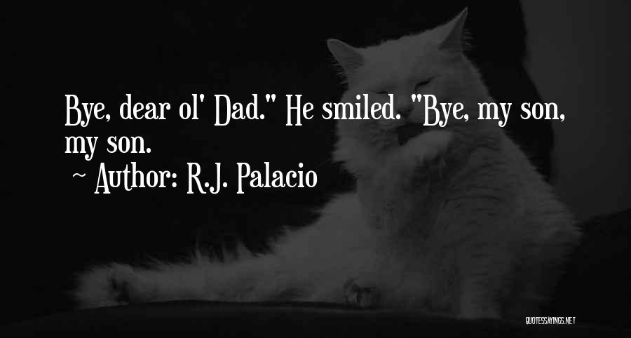 Dear Son Quotes By R.J. Palacio