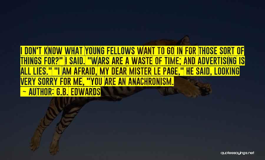 Dear Young Me Quotes By G.B. Edwards