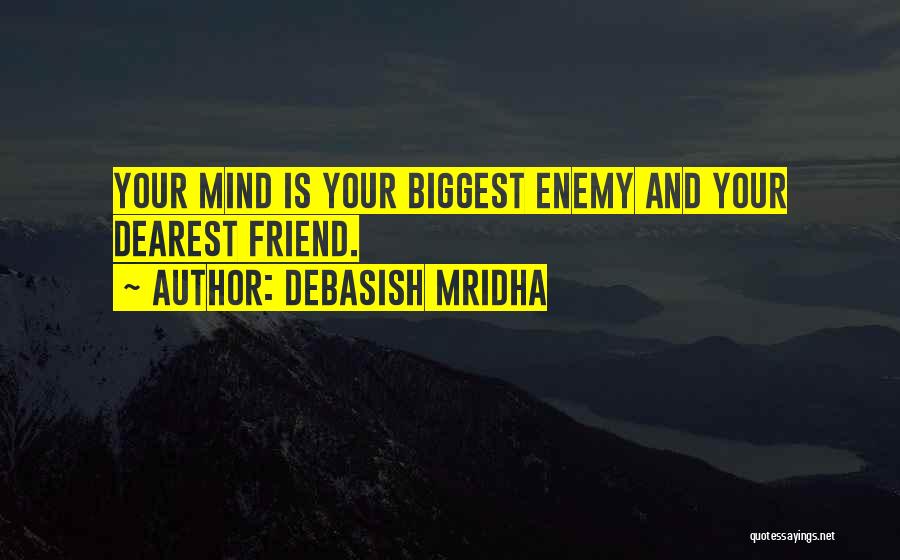 Dearest Friend Quotes By Debasish Mridha