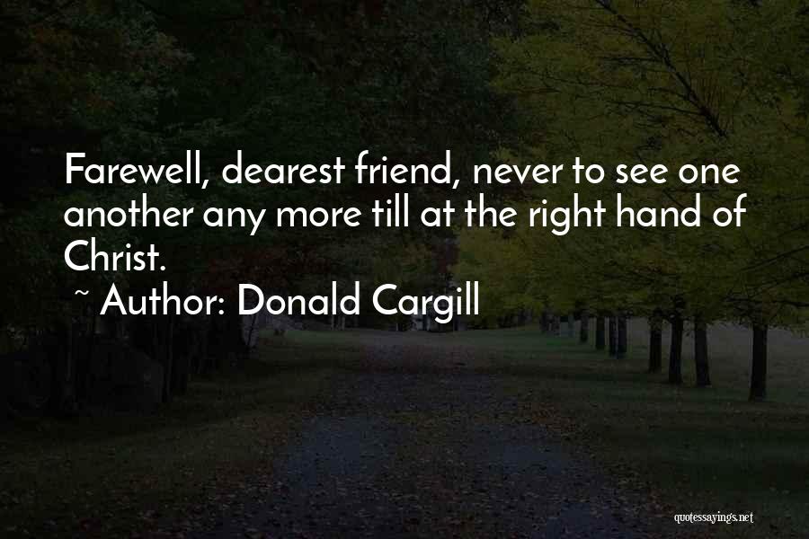 Dearest Friend Quotes By Donald Cargill