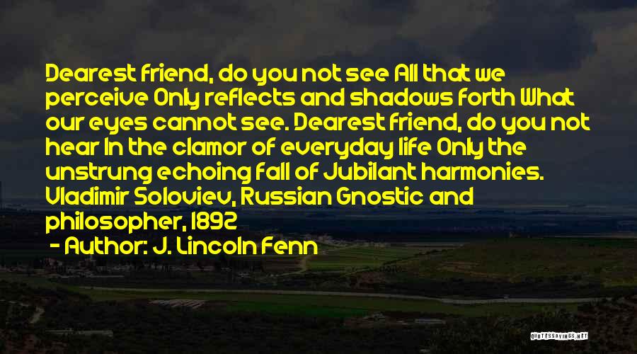 Dearest Friend Quotes By J. Lincoln Fenn