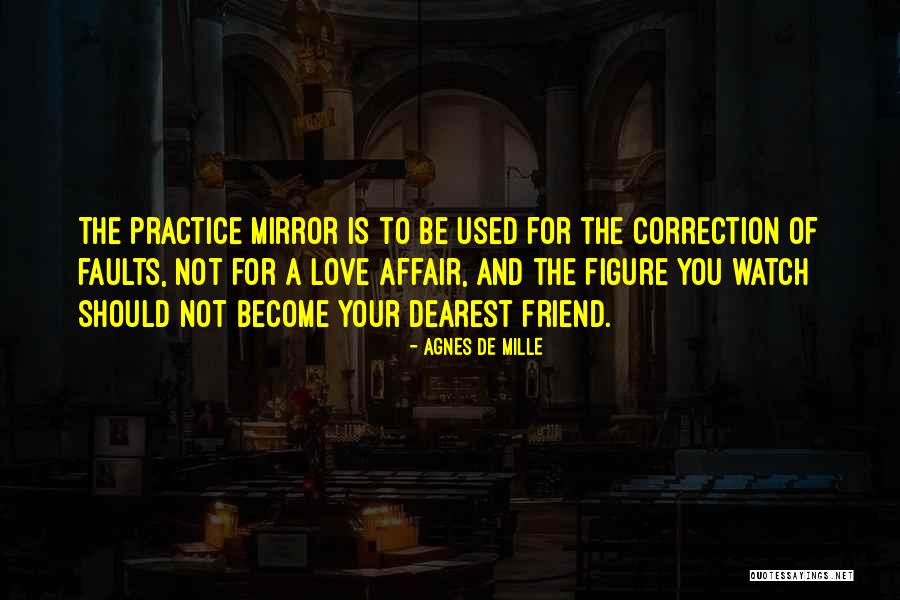 Dearest Love Quotes By Agnes De Mille Dearest Love Quotes By Agnes De Mille