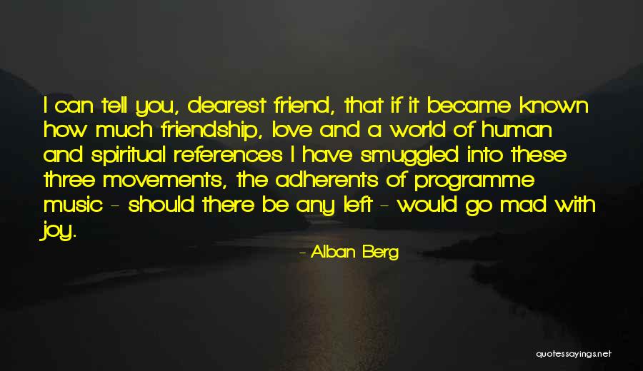 Dearest Love Quotes By Alban Berg