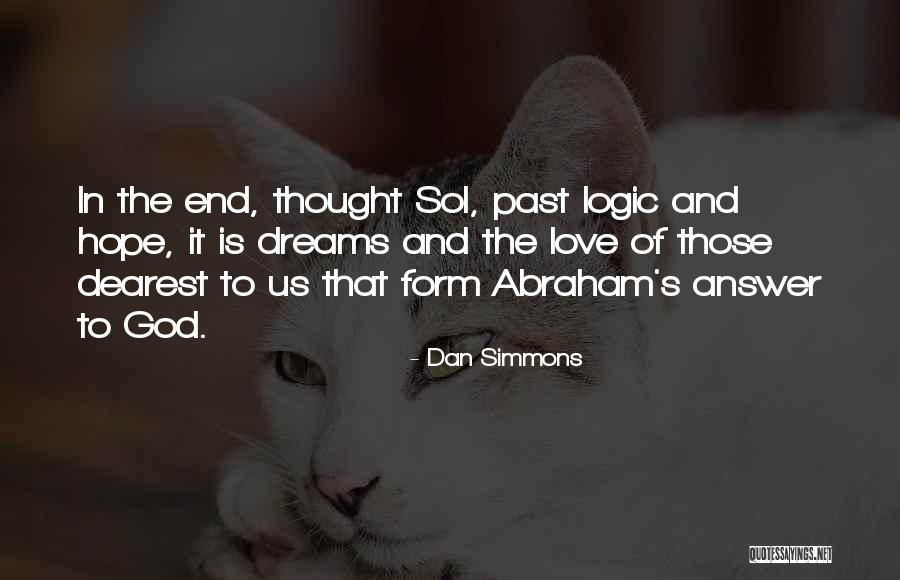 Dearest Love Quotes By Dan Simmons Dearest Love Quotes By Dan Simmons