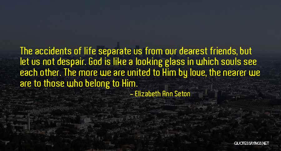 Dearest Love Quotes By Elizabeth Ann Seton Dearest Love Quotes By Elizabeth Ann Seton