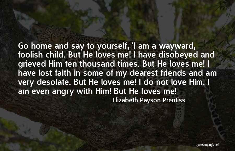 Dearest Love Quotes By Elizabeth Payson Prentiss Dearest Love Quotes By Elizabeth Payson Prentiss