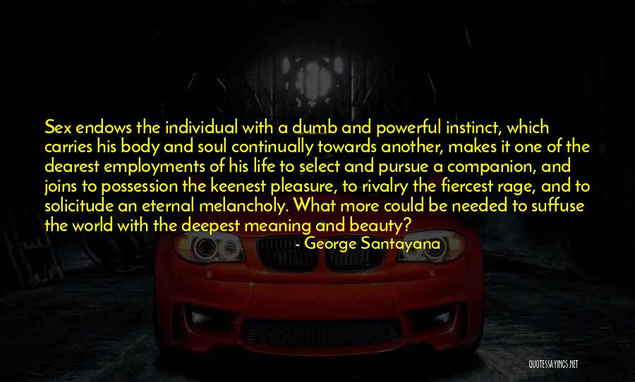 Dearest Love Quotes By George Santayana