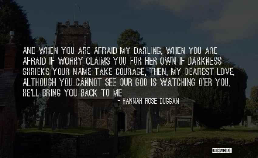 Dearest Love Quotes By Hannah Rose Duggan Dearest Love Quotes By Hannah Rose Duggan