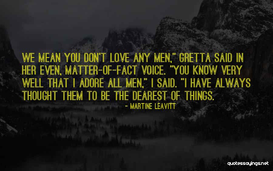 Dearest Love Quotes By Martine Leavitt Dearest Love Quotes By Martine Leavitt