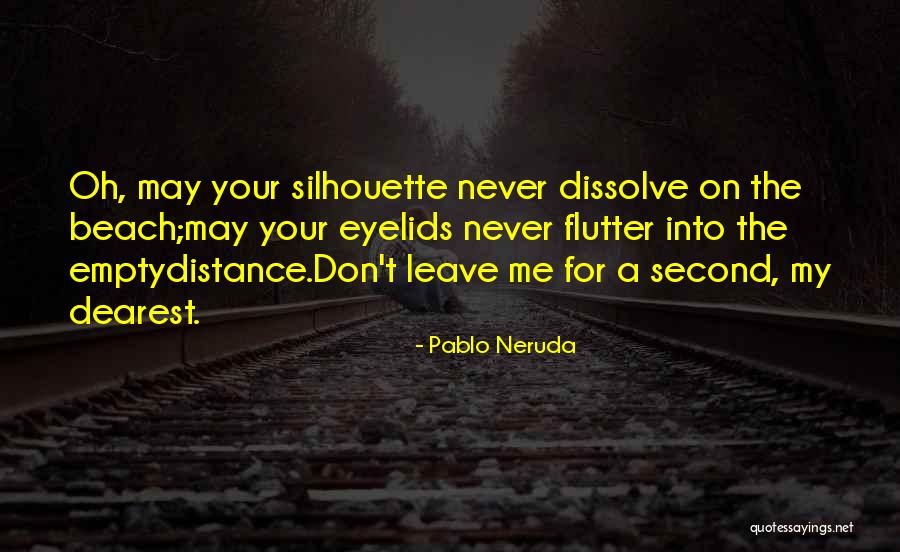 Dearest Love Quotes By Pablo Neruda