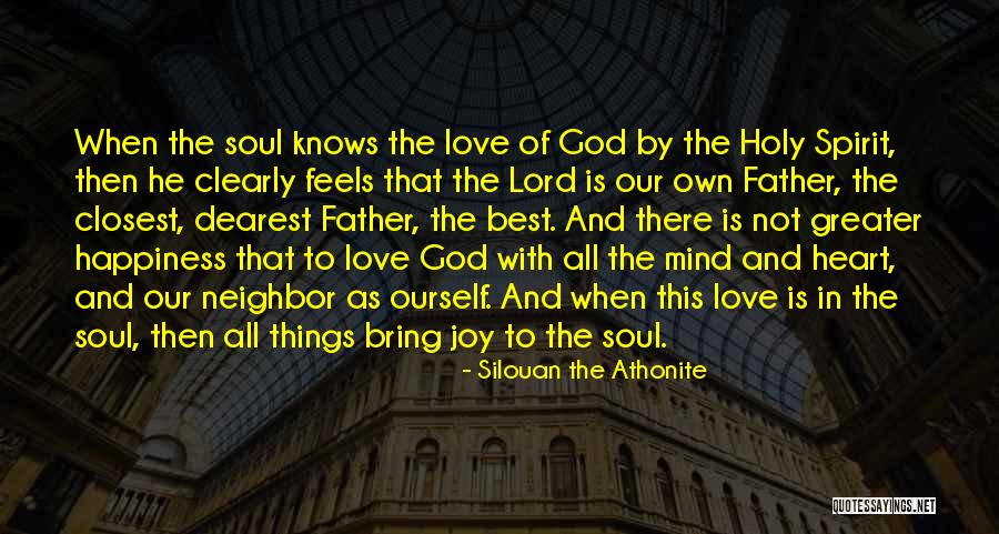 Dearest Love Quotes By Silouan The Athonite Dearest Love Quotes By Silouan The Athonite