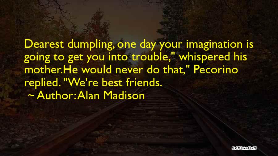 Dearest Quotes By Alan Madison