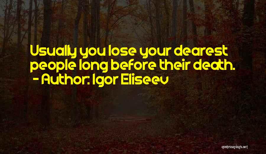 Dearest Quotes By Igor Eliseev