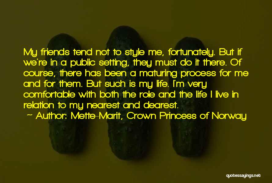 Dearest Quotes By Mette-Marit, Crown Princess Of Norway