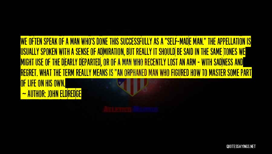 Dearly Departed Quotes By John Eldredge Dearly Departed Quotes By John Eldredge