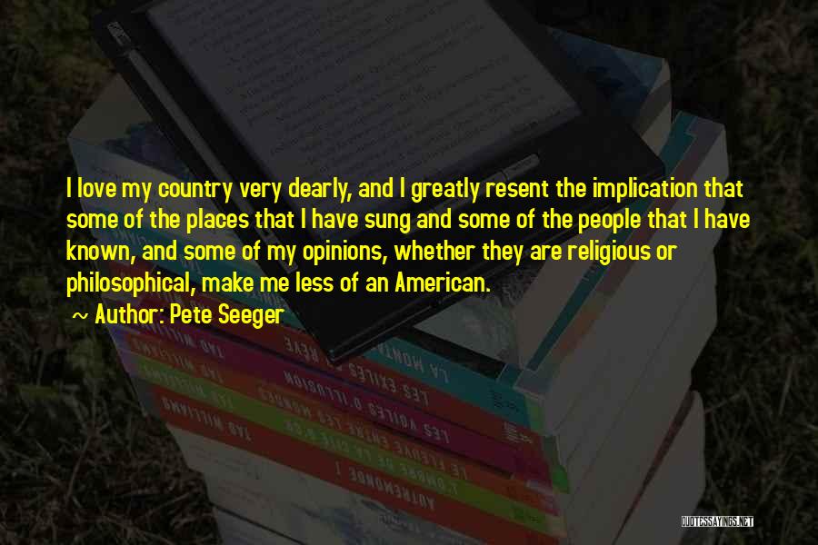 Dearly Quotes By Pete Seeger