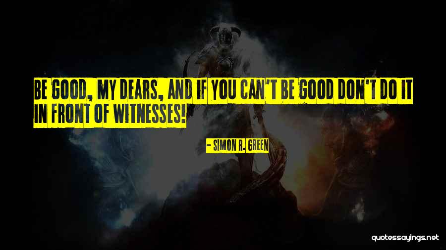 Dears Quotes By Simon R. Green Dears Quotes By Simon R. Green