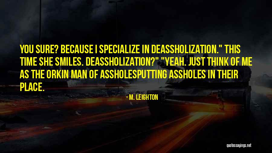 Deassholization Quotes By M. Leighton Deassholization Quotes By M. Leighton