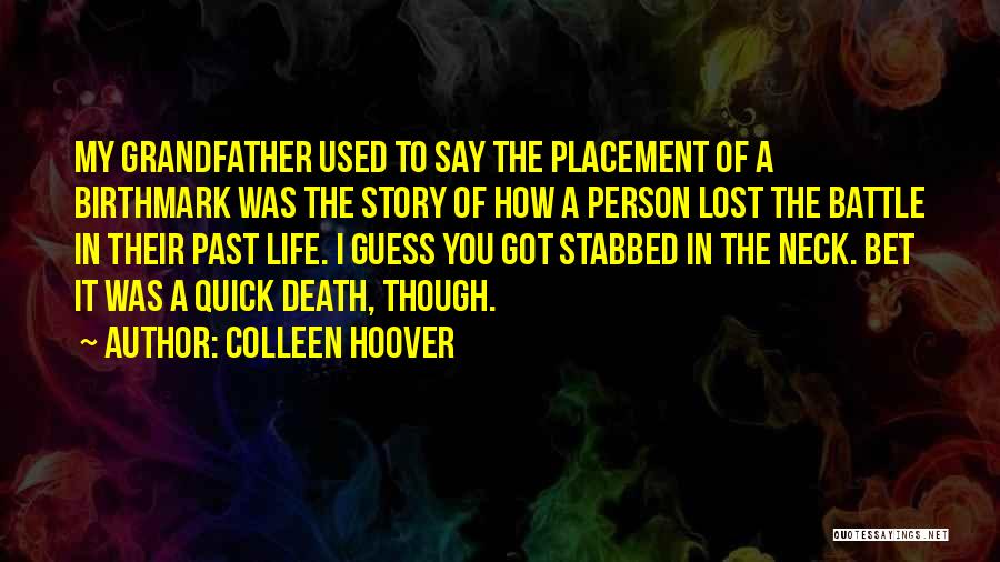 Death A Grandfather Quotes By Colleen Hoover