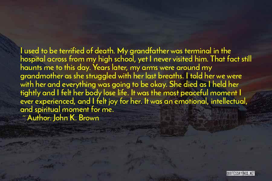 Death A Grandfather Quotes By John K. Brown