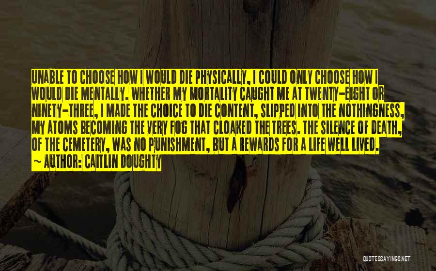 Death A Life Well Lived Quotes By Caitlin Doughty