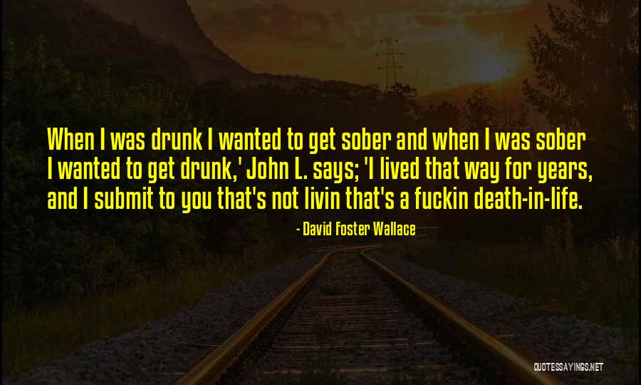 Death A Life Well Lived Quotes By David Foster Wallace