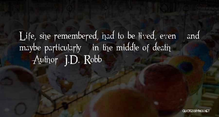 Death A Life Well Lived Quotes By J.D. Robb