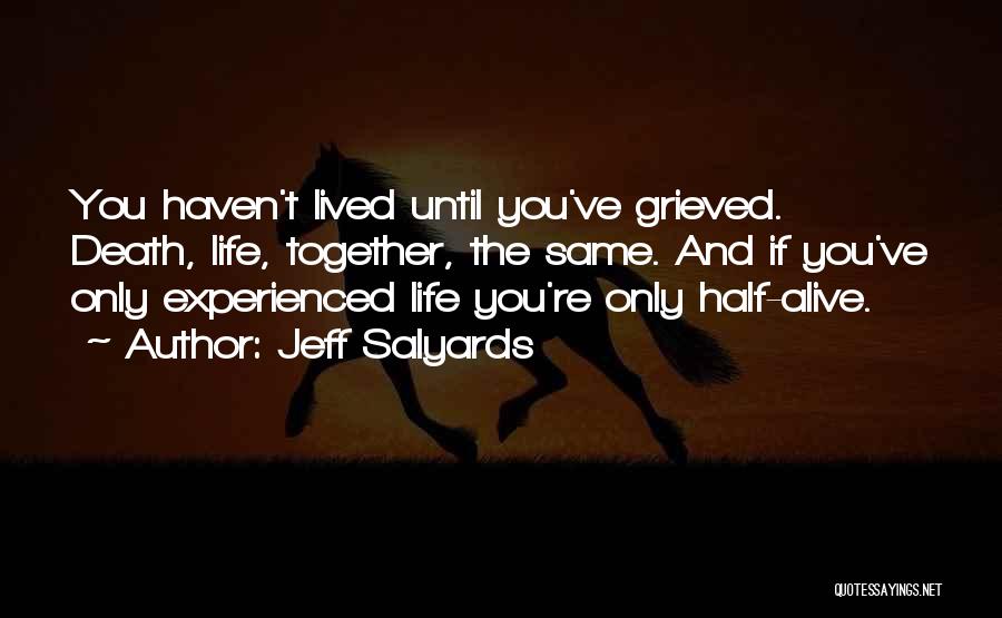 Death A Life Well Lived Quotes By Jeff Salyards