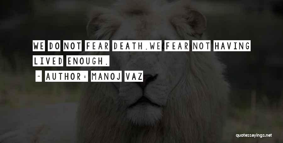 Death A Life Well Lived Quotes By Manoj Vaz