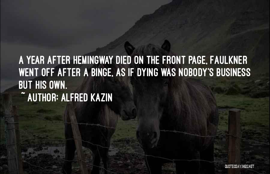 Death After A Year Quotes By Alfred Kazin