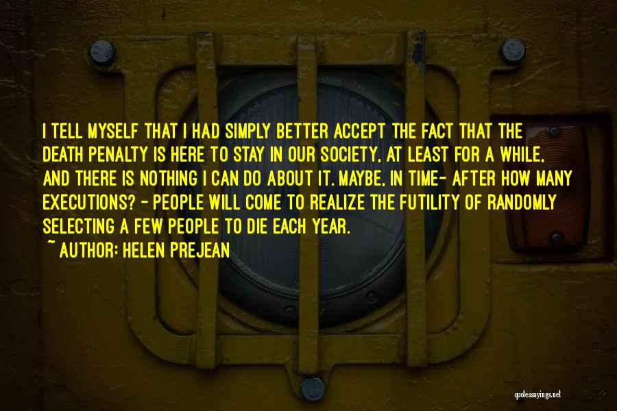 Death After A Year Quotes By Helen Prejean