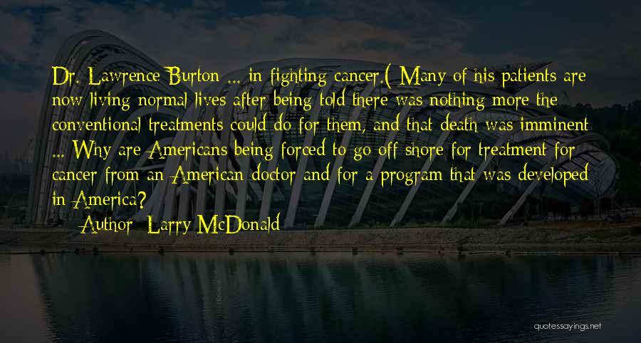 Death After Cancer Quotes By Larry McDonald