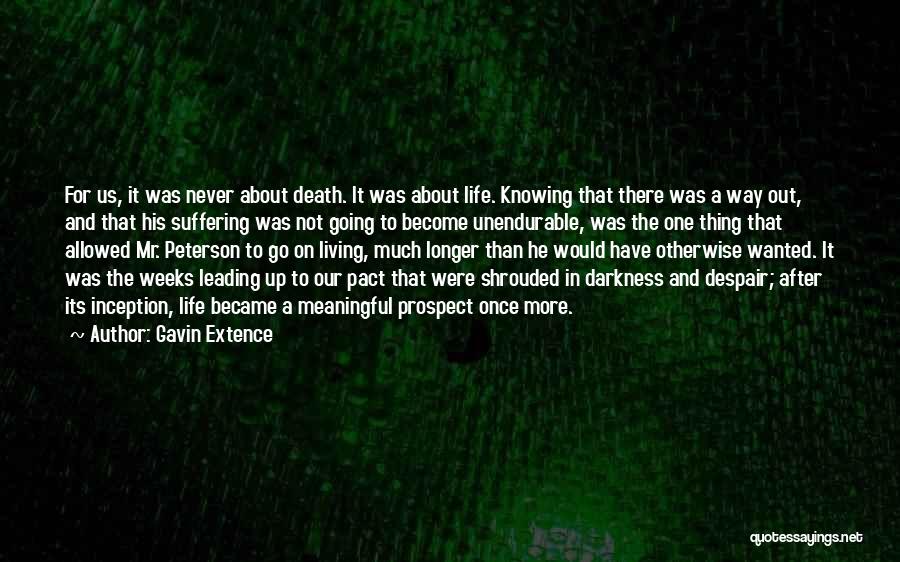 Death After Suffering Quotes By Gavin Extence