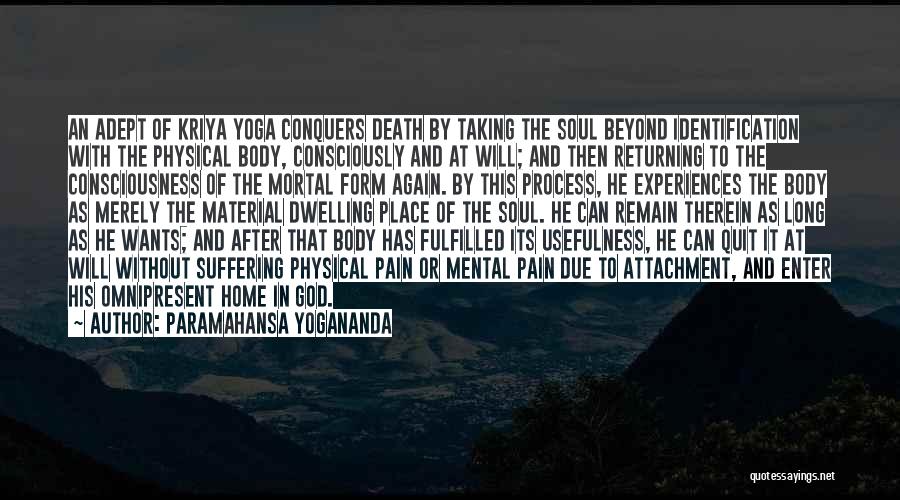 Death After Suffering Quotes By Paramahansa Yogananda