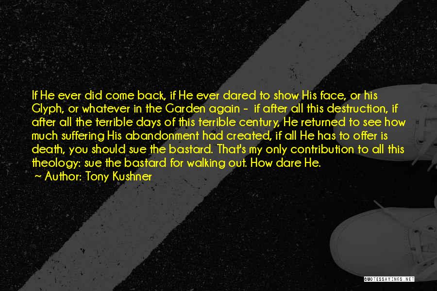 Death After Suffering Quotes By Tony Kushner