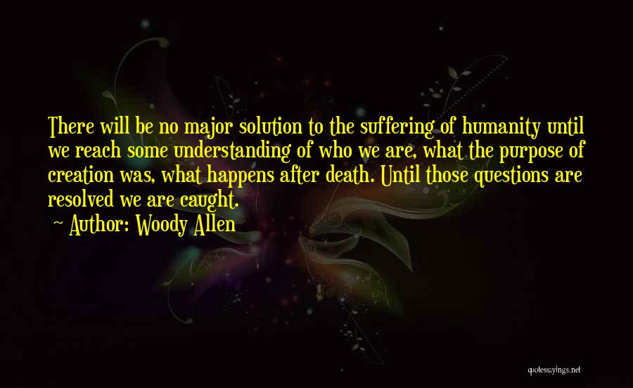 Death After Suffering Quotes By Woody Allen