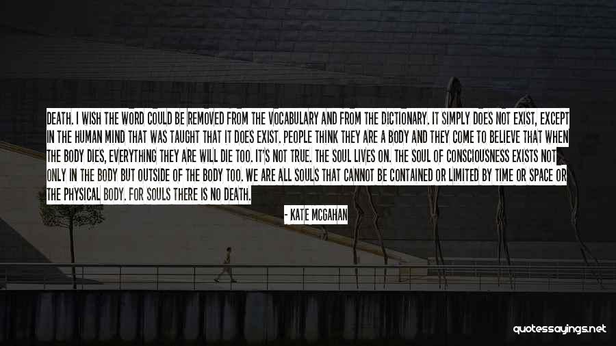 Death And Afterlife Quotes By Kate McGahan Death And Afterlife Quotes By Kate McGahan