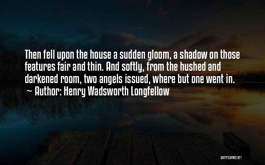 Death And Angels Quotes By Henry Wadsworth Longfellow