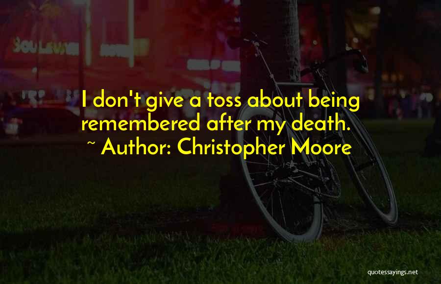 Death And Being Remembered Quotes By Christopher Moore