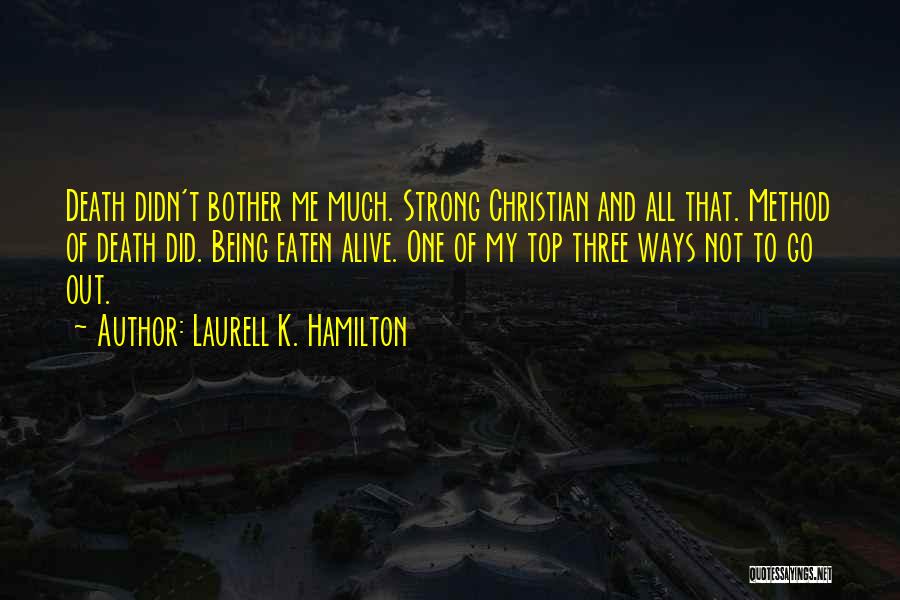Death And Being Strong Quotes By Laurell K. Hamilton