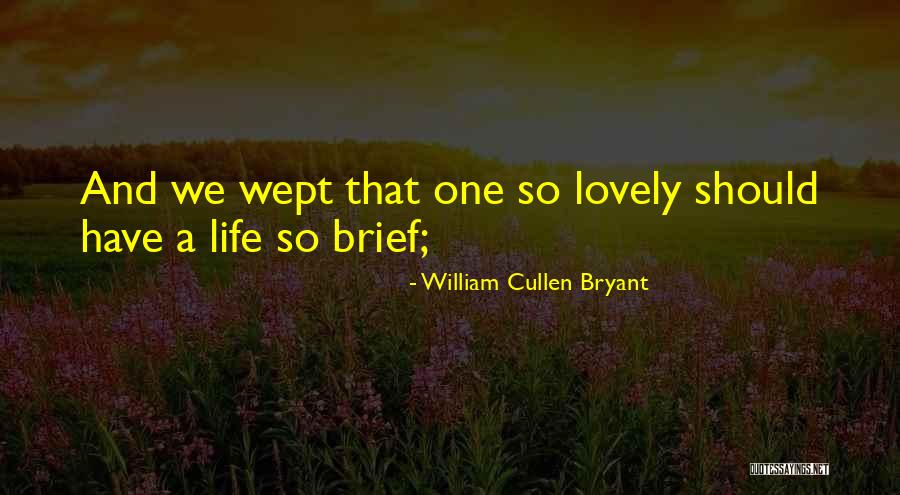 Death And Bereavement Quotes By William Cullen Bryant
