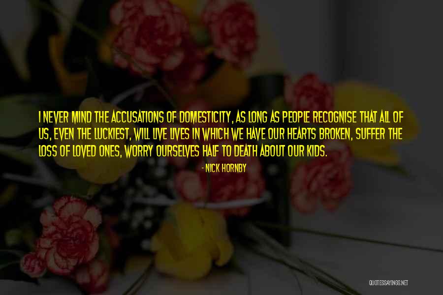 Death And Broken Hearts Quotes By Nick Hornby Death And Broken Hearts Quotes By Nick Hornby
