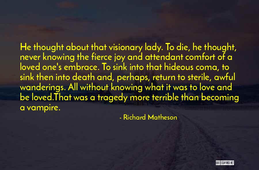 Death And Comfort Quotes By Richard Matheson Death And Comfort Quotes By Richard Matheson
