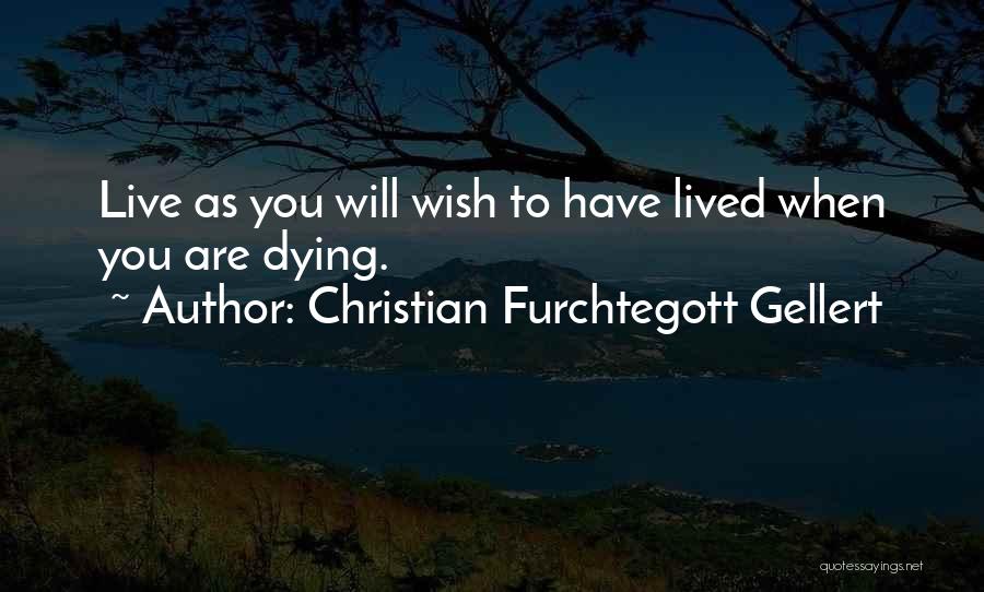 Death And Dying Christian Quotes By Christian Furchtegott Gellert